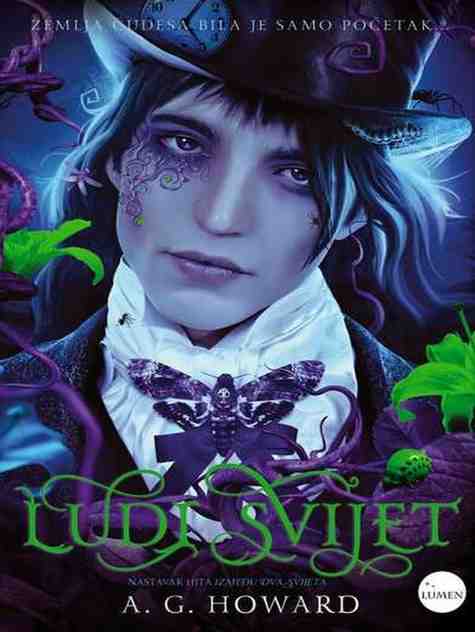 A. G. Howard - Ludi svijet
