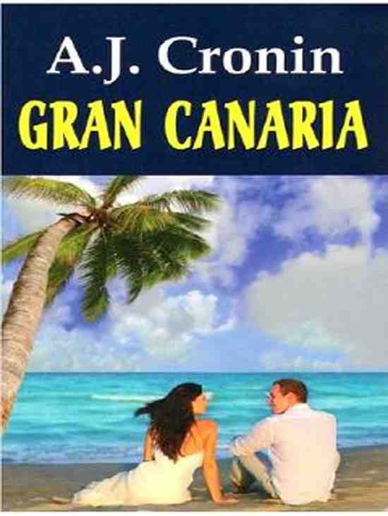 A. J. Cronin - Gran Canaria