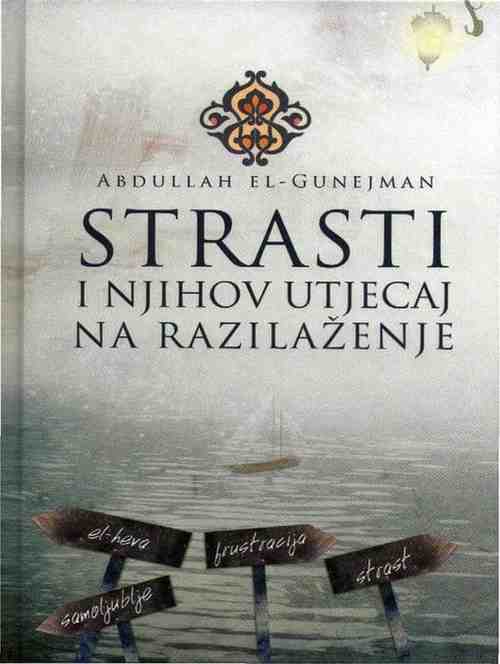 Abdullah el Gunejman - Strasti i njihov utjecaj na razilaženje