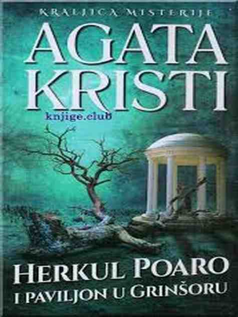 Agatha Christie - Herkul Poaro i paviljon u Grinšoru
