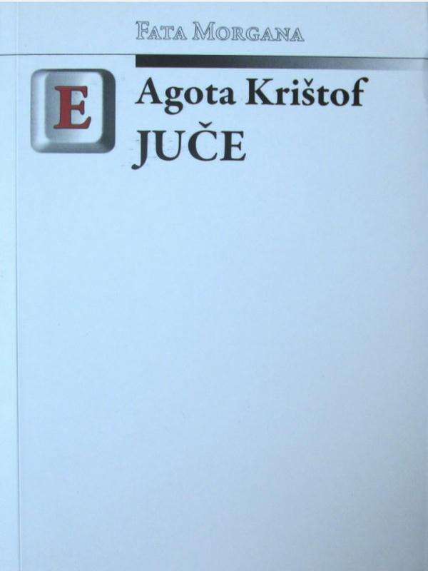 Agota Kristof - Juče