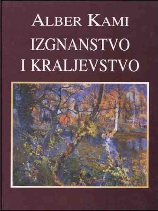 Albert Camus - Izgnanstvo i kraljevstvo