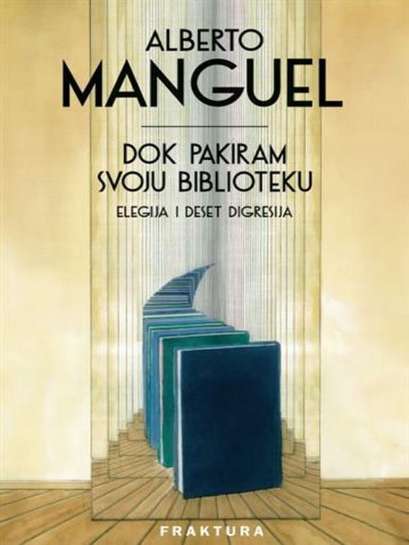 Alberto Manguel - Dok pakiram svoju biblioteku