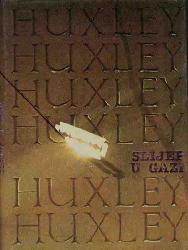 Aldous Huxley - Slijep u Gazi