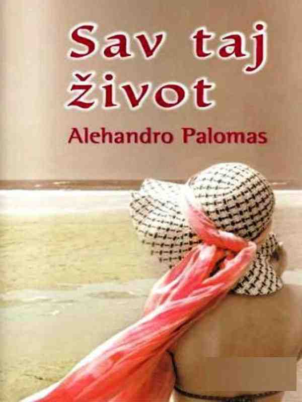 Alejandro Palomas - Sav taj život