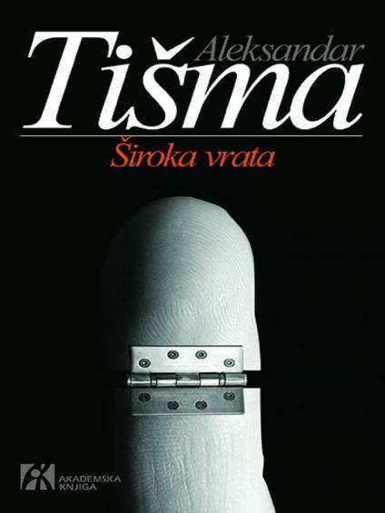 Aleksandar Tišma - Široka Vrata