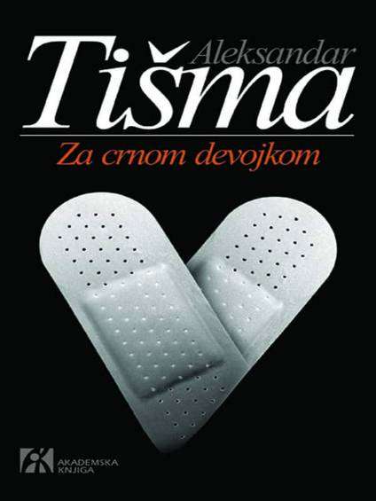 Aleksandar Tišma - Za Crnom Devojkom