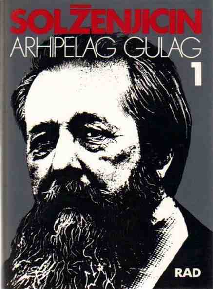 Aleksandar Solženjicin - Arhipelag Gulag 1