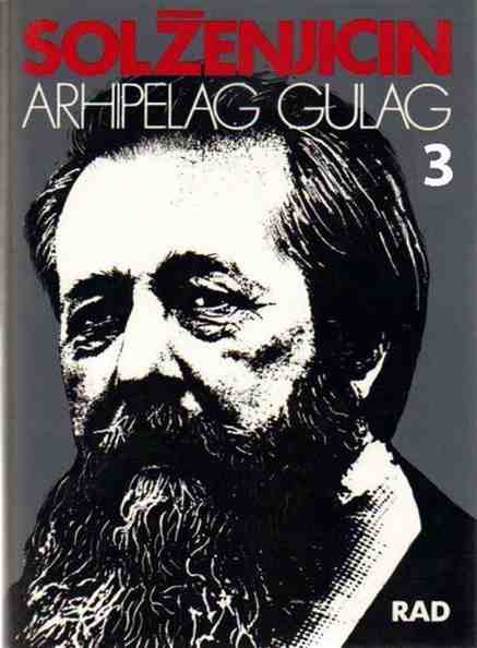 Aleksandar Solženjicin - Arhipelag Gulag 3