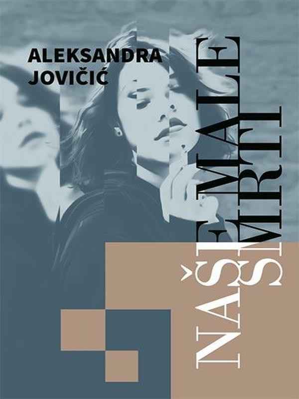 Aleksandra Jovičić - Naše male smrti