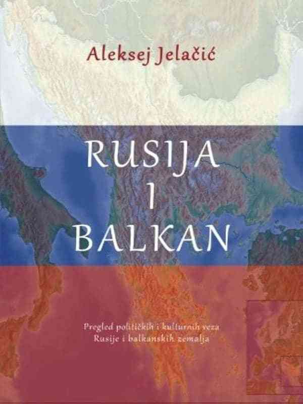Aleksej Jelacic - Rusija I Balkan