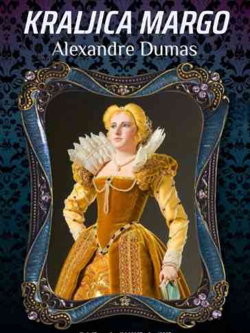 Alexandre Dumas - Kraljica Margo - Knjiga 1