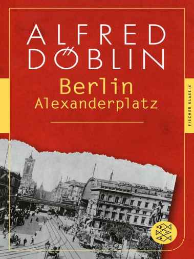 Alfred Döblin - Berlin Alexanderplatz