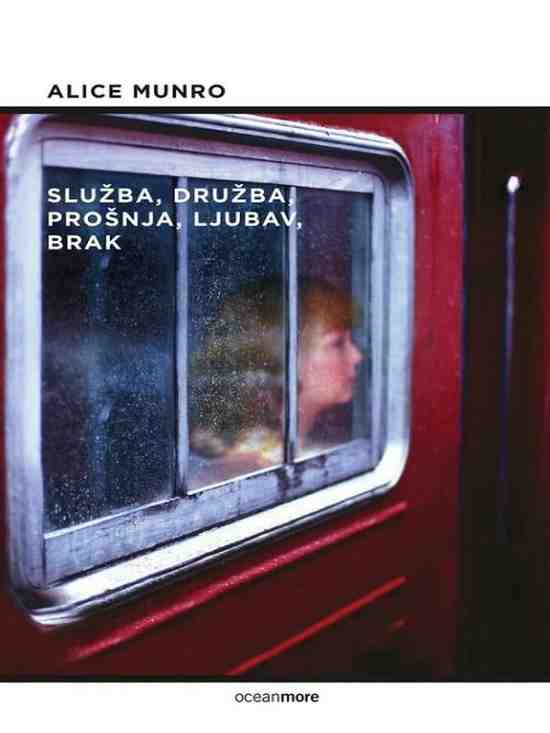 Alice Munro - Služba družba prošnja ljubav brak