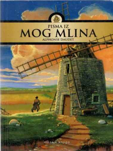 Alphonse Daudet - Pisma iz mog mlina