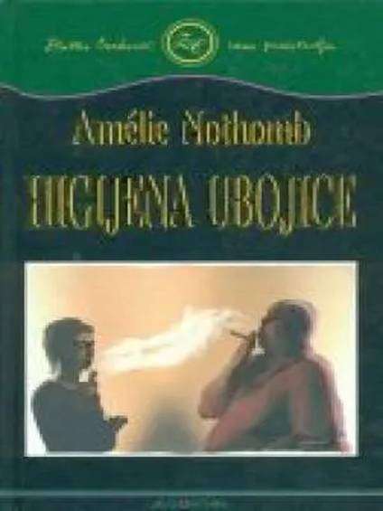 Amelie Nothomb - Higijena ubojice
