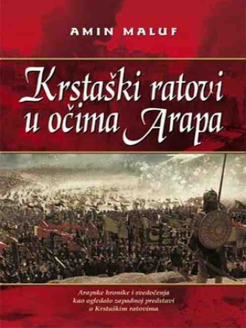 Amin Maluf - Krstaski ratovi u ocima arapa