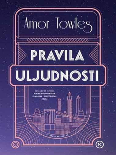 Amor Towles - Pravila uljudnosti
