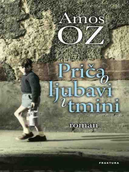 Amos Oz - Priča o ljubavi i tmini