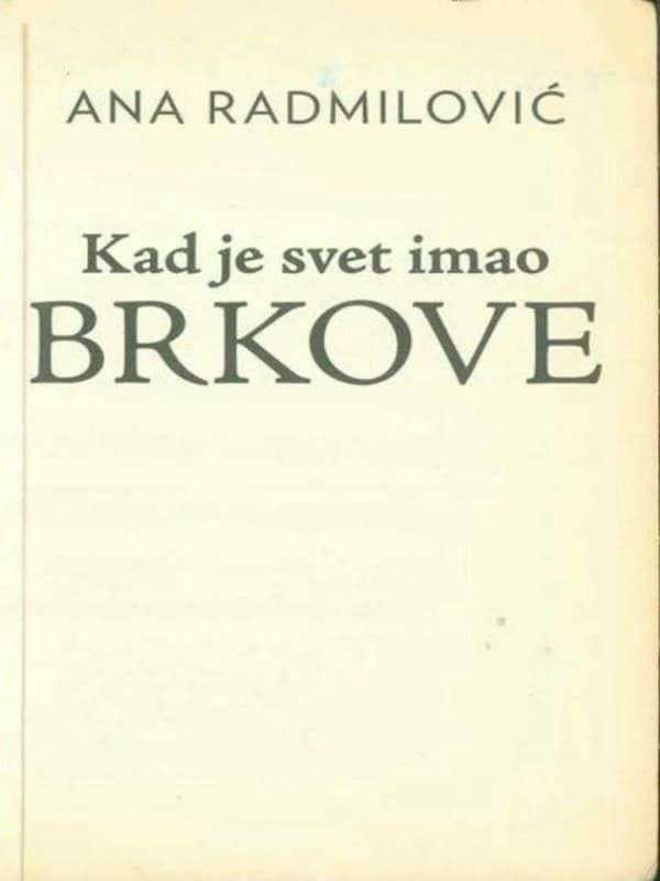 Ana Radmilović - Kad je svet imao brkove