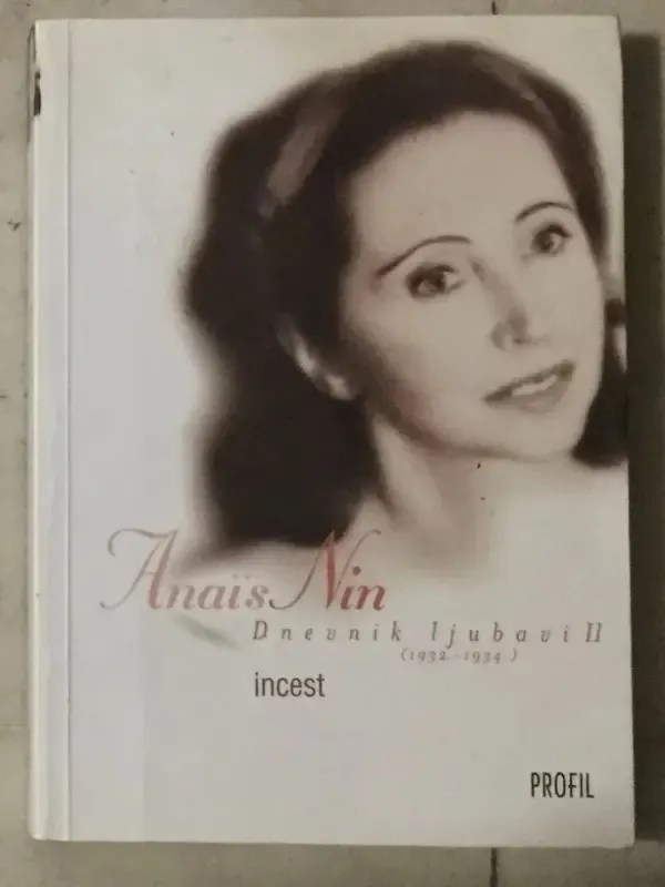 Anais Nin - Incest Dnevnik Ljubavi 1932 - 1934