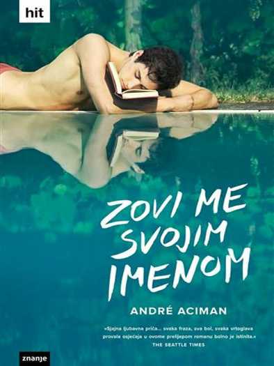 André Aciman - Zovi Me Svojim Imenom