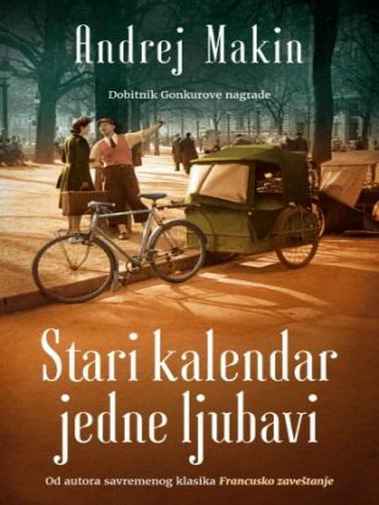 Andrei Makine - Stari kalendar jedne ljubavi