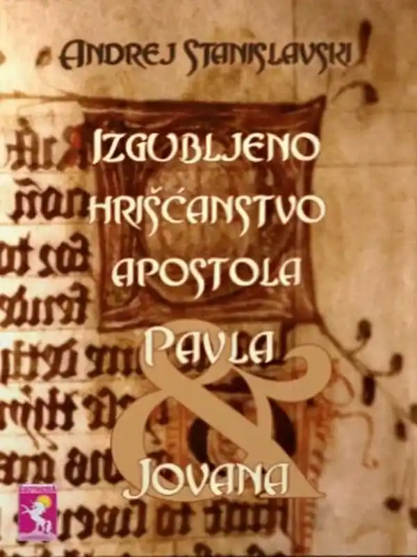 Andrej Stanislavski - Izgubljeno hrišćanstvo Pavla i Jovana