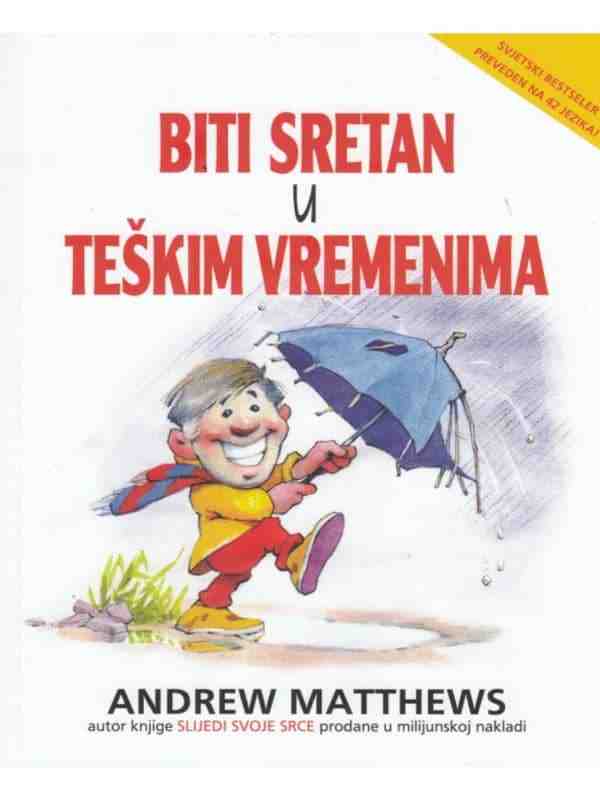 Andrew Matthews - Biti sretan u teškim vremenima