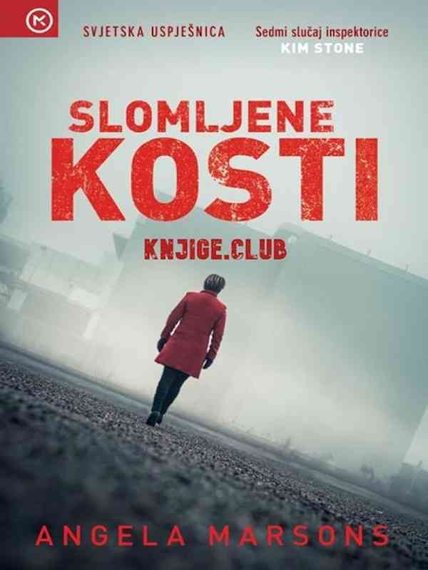 Angela Marsons - Slomljene kosti