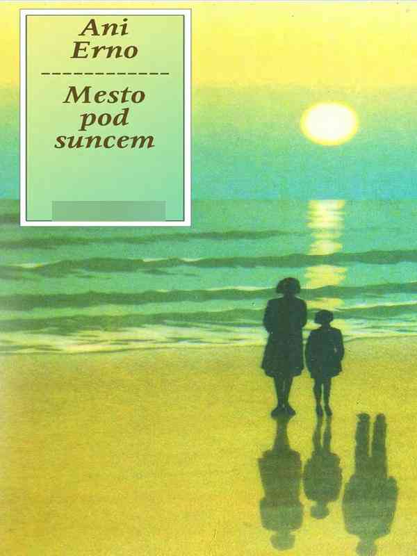 Anie Ernaux - Mesto pod suncem