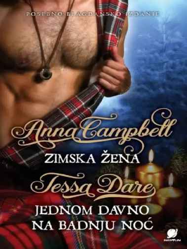 Anna Campbell - Zimska žena i Tessa Dare - Jednom davno na Badnju noć (2 u 1)