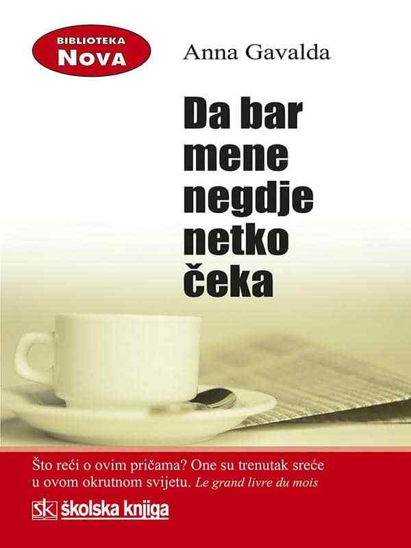 Anna Gavalda - Da bar mene negdje netko čeka