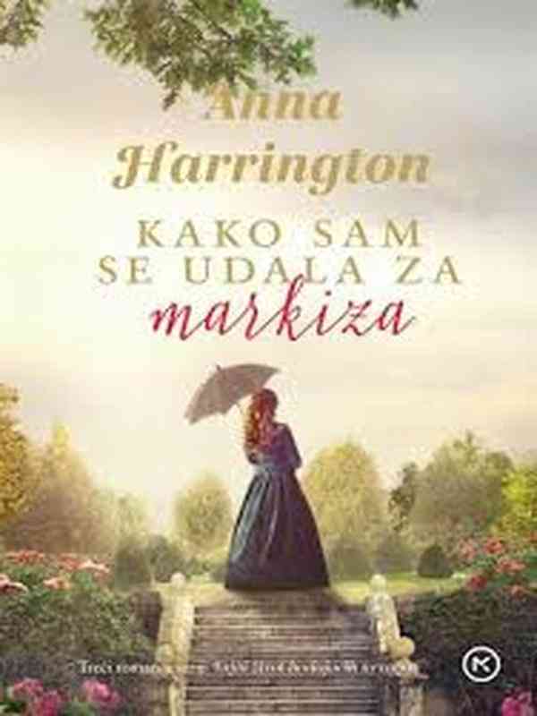 Anna Harrington - Kako sam se udala za markiza