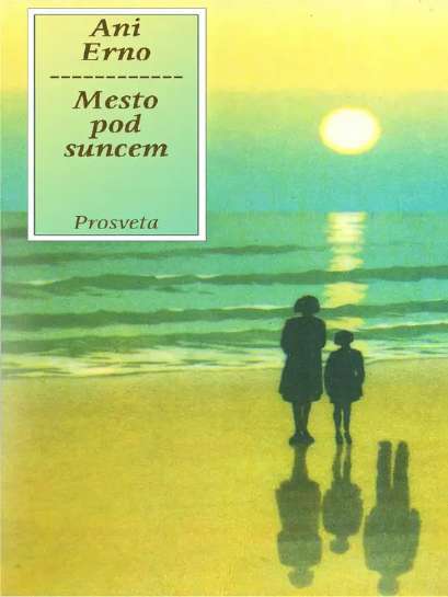 Annie Ernaux - Mjesto pod suncem