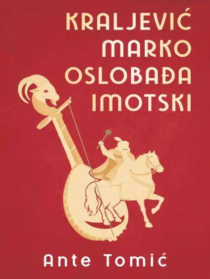 Ante Tomić - Kraljević Marko oslobađa Imotski