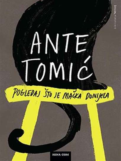 Ante Tomić - Pogledaj Šta Je Mačka Donijela