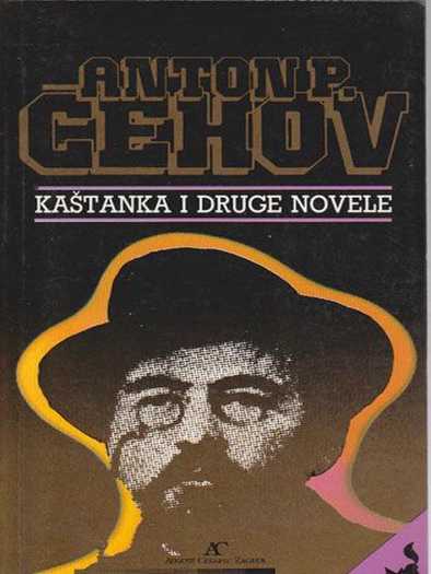 Anton Pavlovič Čehov - Kaštanka i druge novele