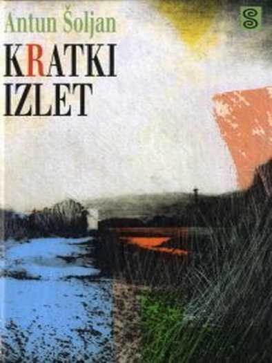 Antun Šoljan - Kratki Izlet