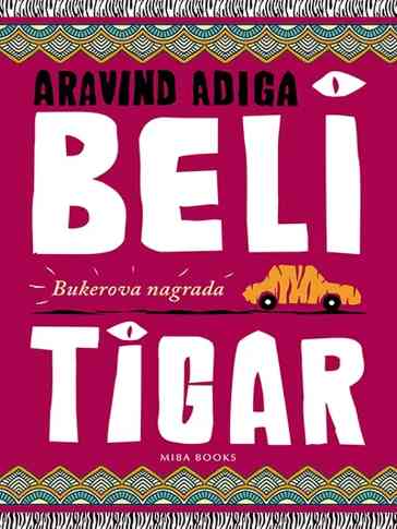 Aravind Adiga - Beli tigar
