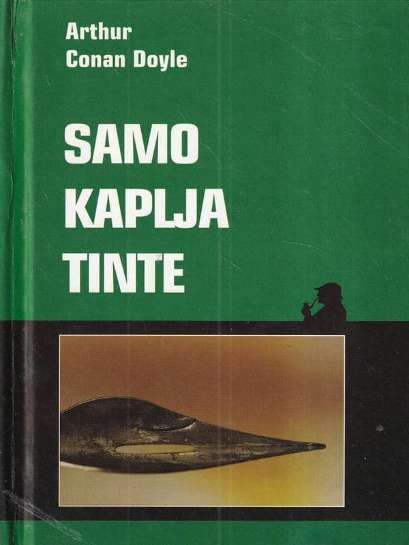 Arthur Conan Doyle - Samo Kaplja Tinte