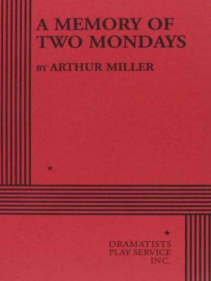 Arthur Miller - Uspomena na dva ponedjeljka
