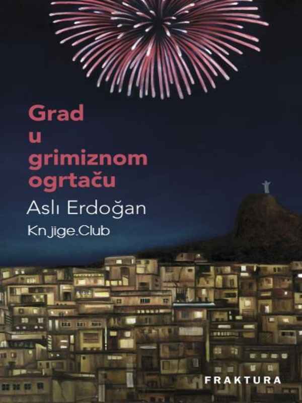 Asli Erdogan - Grad u grimiznom ogrtaču