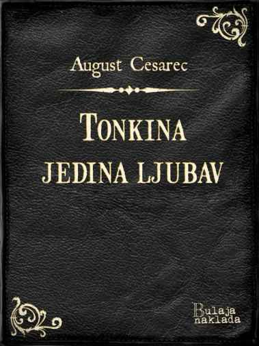 August Cesarec - Tonkina jedina ljubav