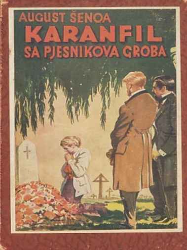 August Šenoa - Karanfil s pjesnikova groba