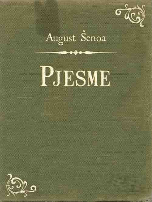 August Šenoa - Pjesme