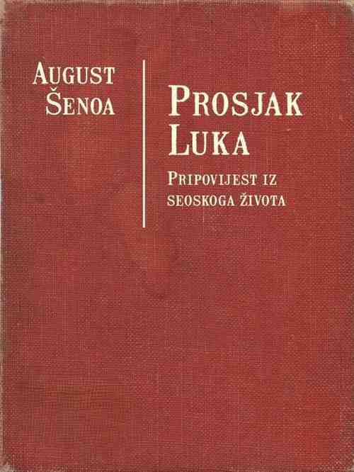 August Šenoa - Prosjak Luka