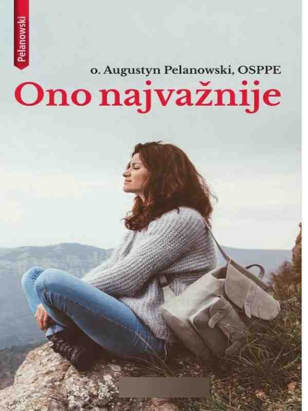 Augustyn Pelanowski - Ono najvažnije