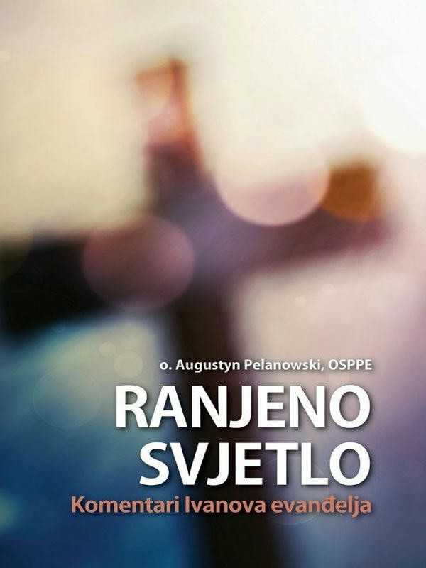 Augustyn Pelanowski - Ranjeno svjetlo