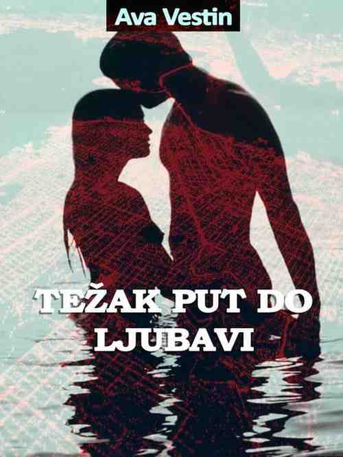 Ava Vestin - Težak put do ljubavi
